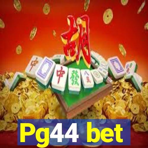 Pg44 bet